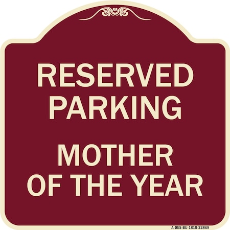 Signmission Designer Series Mother of Year, Burgundy Heavy-Gauge Aluminum Sign, 18" x 18", BU-1818-23869 A-DES-BU-1818-23869